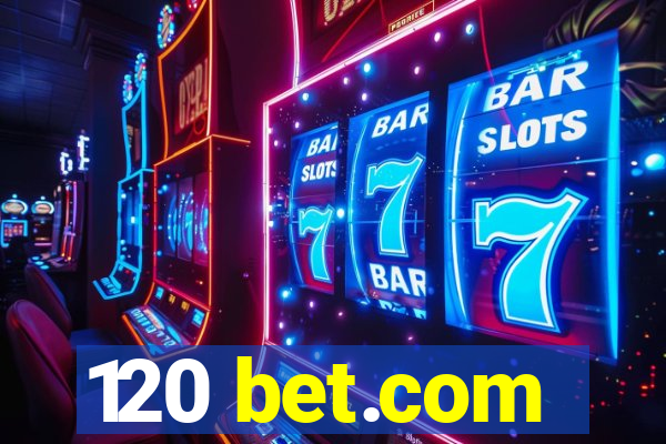 120 bet.com